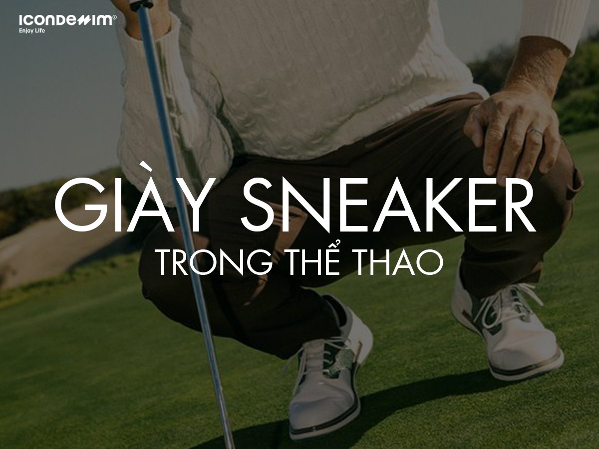 Phong cách thể thao vi giày sneaker